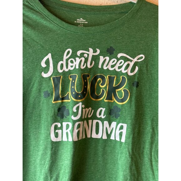 I Dont Need Luck Im A Grandma T-Shirt Size L Green Cotton Blend celebrate READ - Picture 2 of 9